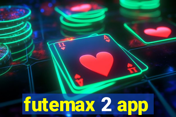 futemax 2 app